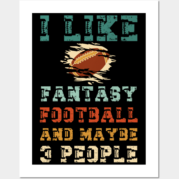 I like fantasy football and maybe 3 people Wall Art by Myartstor 